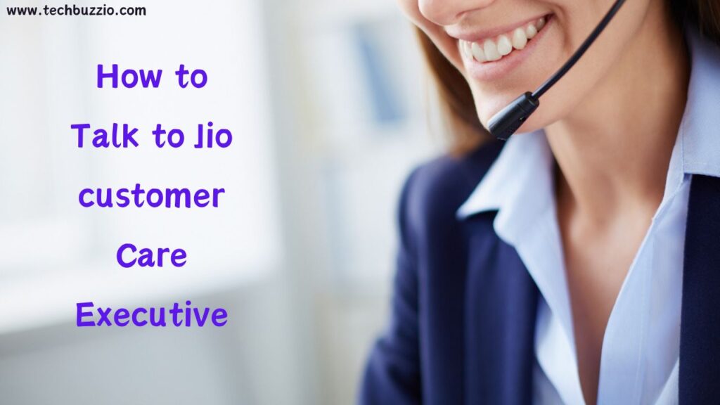 How to talk to Jio customer care executive